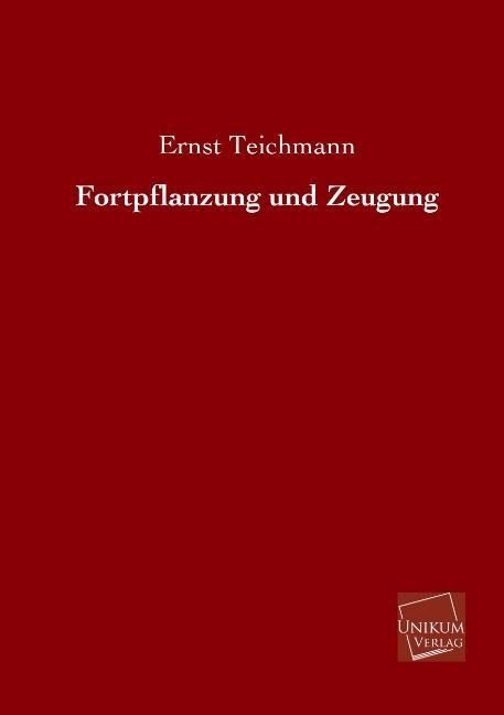 Produktbild: Teichmann, E: Fortpflanzung und Zeugung