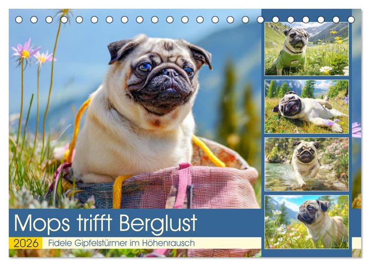 Produktbild: Mops trifft Berglust. Fidele Gipfelst&uuml;rmer im H&ouml;henrausch (Tischkalender 2026 DIN A5 quer), CALVENDO Monatskalender