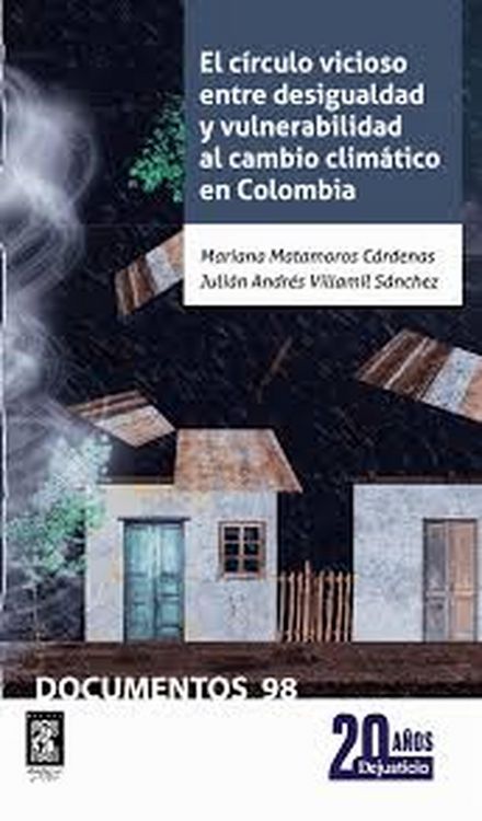 Produktbild: El c&iacute;rculo vicioso entre desigualdad y vulnerabilidad al cambio clim&aacute;tico en Colombia