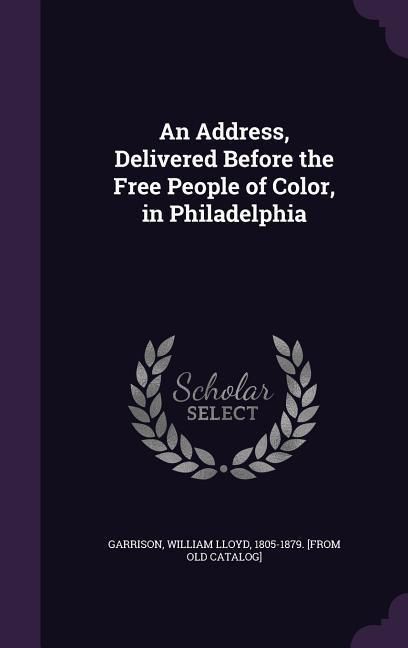 Produktbild: An Address, Delivered Before the Free People of Color, in Philadelphia