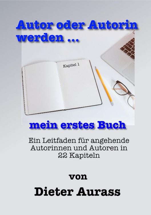 Produktbild: Autor oder Autorin werden ... mein erstes Buch