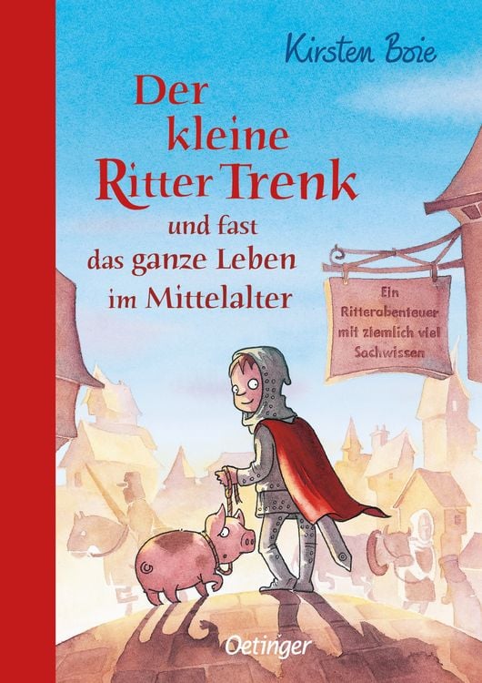 Produktbild: Der kleine Ritter Trenk und fast das ganze Leben im Mittelalter / Der kleine Ritter Trenk Band 4