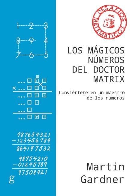 Produktbild: Los m&aacute;gicos n&uacute;meros del Doctor Matrix : convi&eacute;rtete en un maestro de los n&uacute;meros