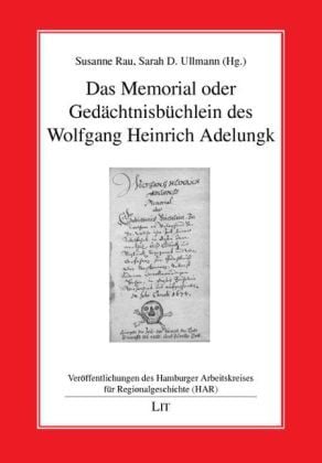 Produktbild: Das Memorial oder Ged&auml;chtnisb&uuml;chlein des Wolfgang Heinrich Adelungk