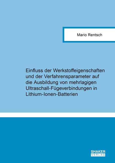 Produktbild: Einfluss der Werkstoffeigenschaften und der Verfahrensparameter auf die Ausbildu