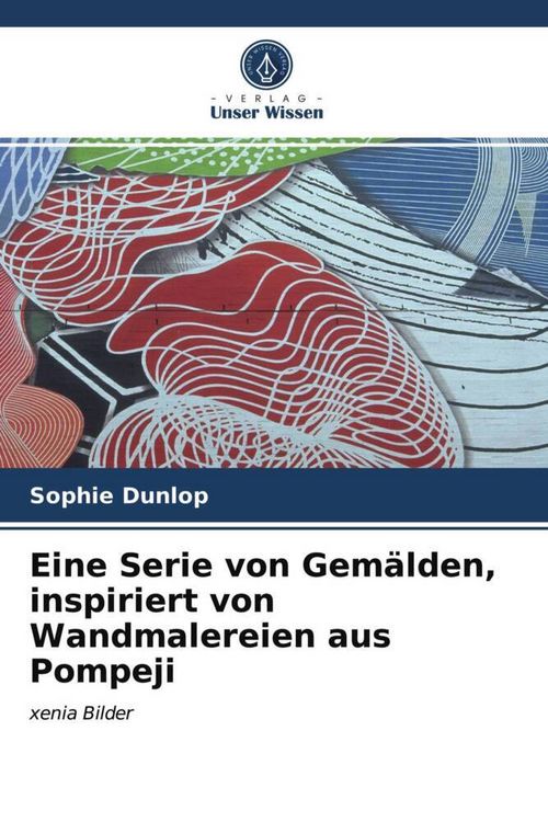 Produktbild: Eine Serie von Gem&auml;lden, inspiriert von Wandmalereien aus Pompeji