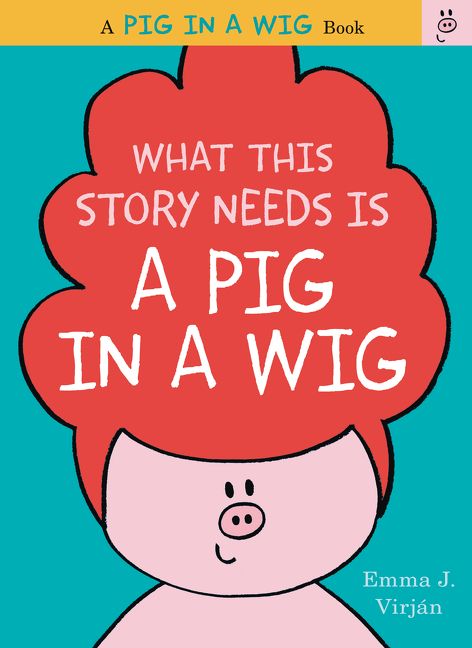 Produktbild: What This Story Needs Is a Pig in a Wig