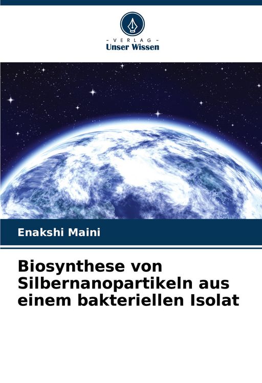 Produktbild: Biosynthese von Silbernanopartikeln aus einem bakteriellen Isolat