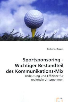 Produktbild: Propst, C: Sportsponsoring - Wichtiger Bestandteil des Kommu