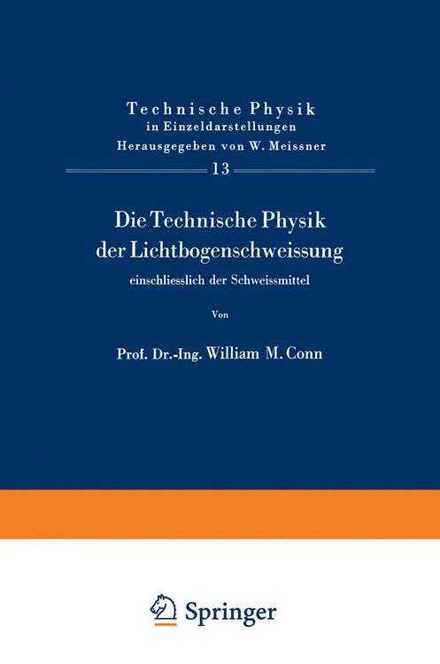 Produktbild: Die Technische Physik der Lichtbogenschweissung einschliesslich der Schweissmittel
