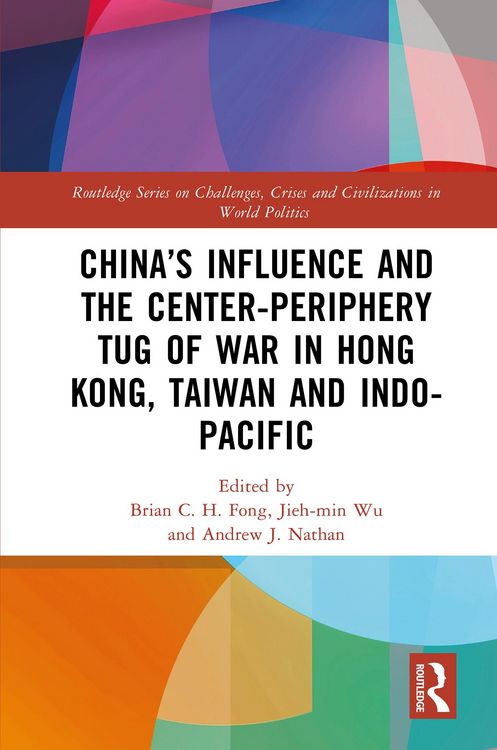 Produktbild: China's Influence and the Center-periphery Tug of War in Hong Kong, Taiwan and Indo-Pacific