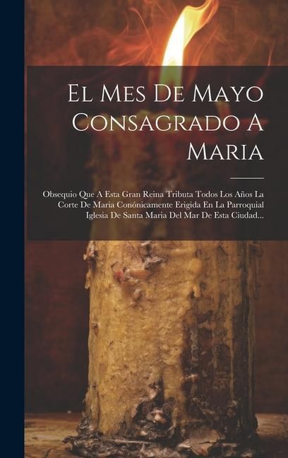 Produktbild: El Mes De Mayo Consagrado A Maria