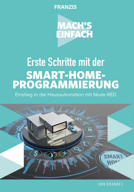 Produktbild: Mach's einfach: Erste Schritte mit der Smart-Home-Programmierung