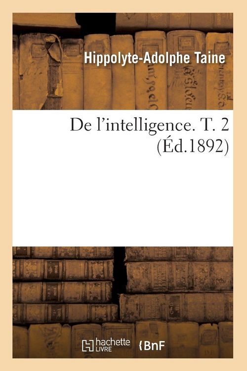 Produktbild: De l'intelligence. T. 2 (&Eacute;d.1892)