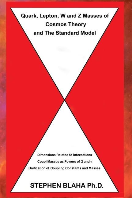 Produktbild: Quark, Lepton, W and Z Masses of Cosmos Theory and The Standard Model