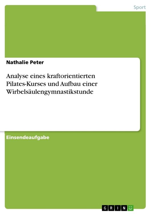 Produktbild: Analyse eines kraftorientierten Pilates-Kurses und Aufbau einer Wirbels&auml;ulengymnastikstunde