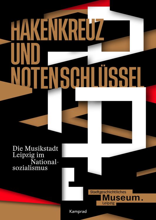 Produktbild: Hakenkreuz und Notenschl&uuml;ssel. Die Musikstadt Leipzig im Nationalsozialismus