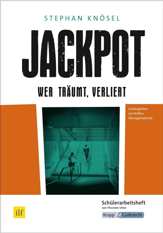 Produktbild: Jackpot &ndash; Wer tr&auml;umt, verliert &ndash; Stephan Kn&ouml;sel &ndash; Sch&uuml;lerarbeitsheft