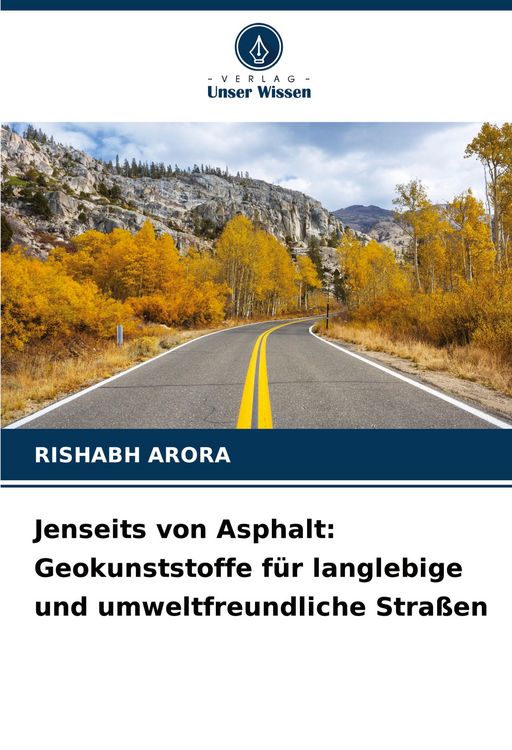 Produktbild: Jenseits von Asphalt: Geokunststoffe f&uuml;r langlebige und umweltfreundliche Stra&szlig;en