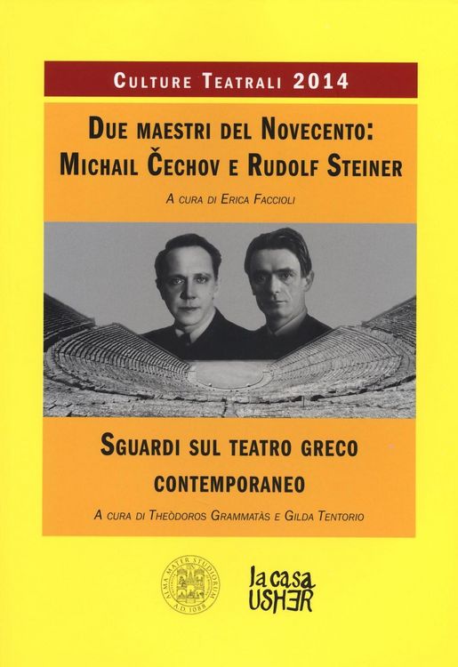 Produktbild: Due maestri del Novecento: Michail Cechov e Rudolf Steiner. Sguardi sul teatro greco contemporaneo. Culture teatrali 2014