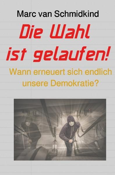 Produktbild: Politik / Die Wahl ist gelaufen!