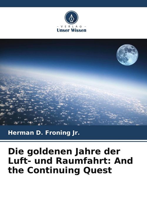 Produktbild: Die goldenen Jahre der Luft- und Raumfahrt: And the Continuing Quest