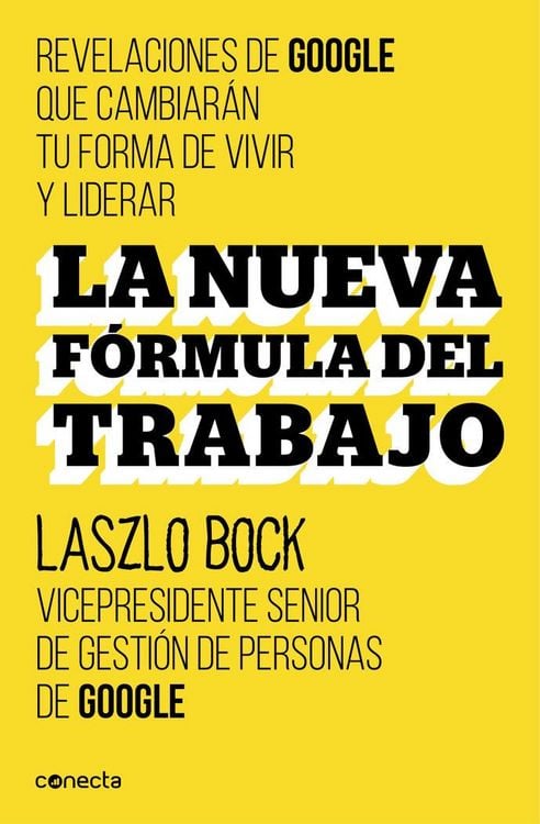 Produktbild: La nueva f&oacute;rmula del trabajo : revelaciones de Google que cambiar&aacute;n su forma de vivir y liderar