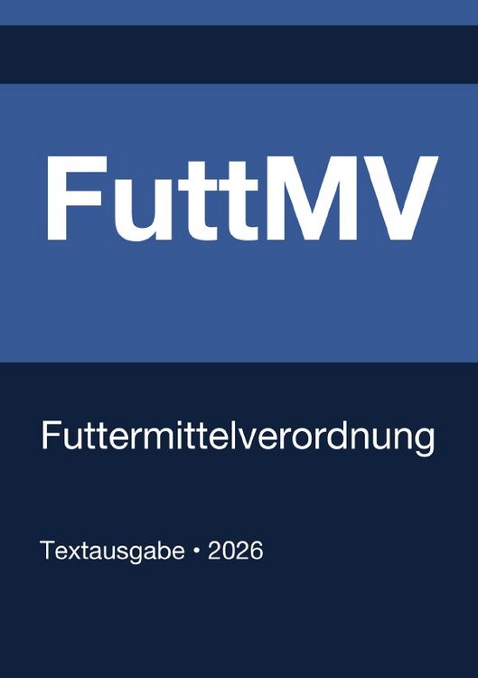 Produktbild: FuttMV 1981 - Futtermittelverordnung (Deutschland) 2026