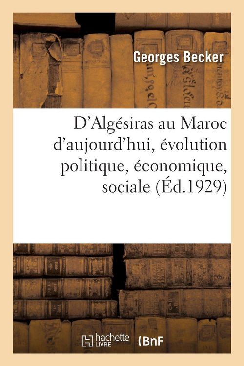 Produktbild: D'Alg&eacute;siras au Maroc d'aujourd'hui, &eacute;volution politique, &eacute;conomique, sociale