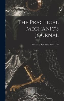 Produktbild: The Practical Mechanic's Journal; ser. 2 v. 7 Apr. 1862-Mar. 1863