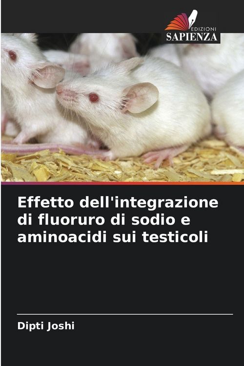 Produktbild: Effetto dell'integrazione di fluoruro di sodio e aminoacidi sui testicoli