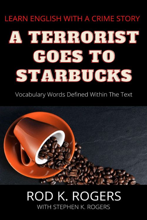 Produktbild: A Terrorist Goes to Starbucks: Learn English with a Crime Story