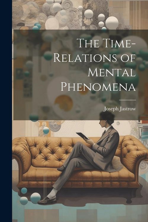 Produktbild: The Time-relations of Mental Phenomena
