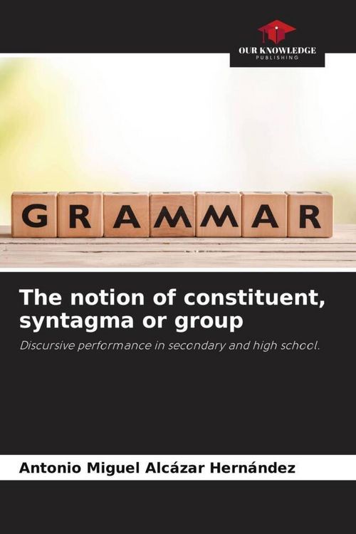 Produktbild: The notion of constituent, syntagma or group