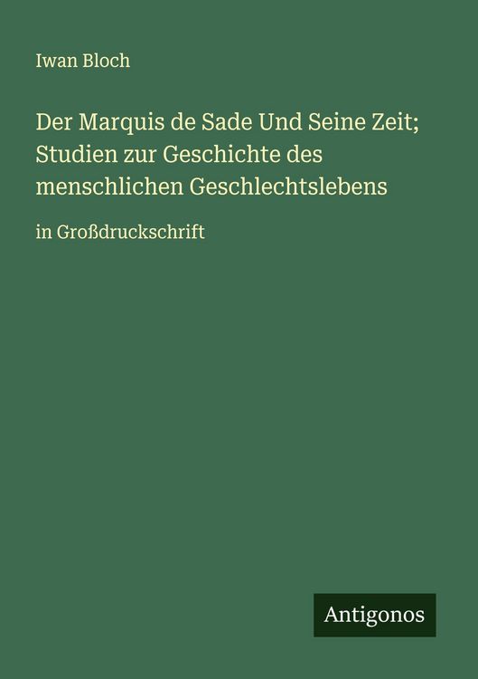 Produktbild: Der Marquis de Sade Und Seine Zeit; Studien zur Geschichte des menschlichen Geschlechtslebens