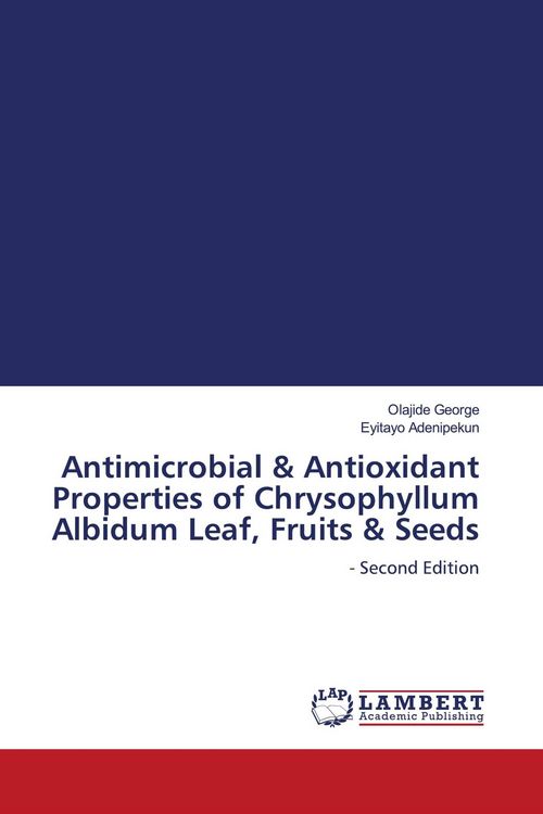 Produktbild: Antimicrobial & Antioxidant Properties of Chrysophyllum Albidum Leaf, Fruits & Seeds