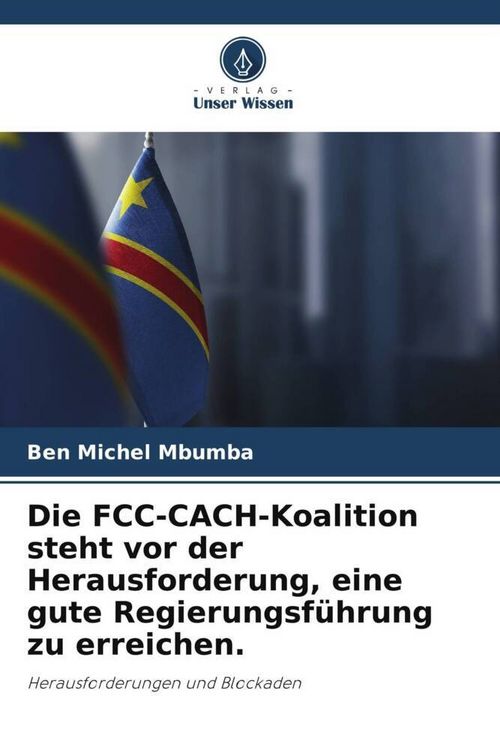 Produktbild: Die FCC-CACH-Koalition steht vor der Herausforderung, eine gute Regierungsf&uuml;hrung zu erreichen.