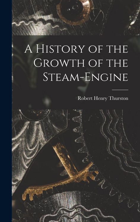 Produktbild: A History of the Growth of the Steam-Engine