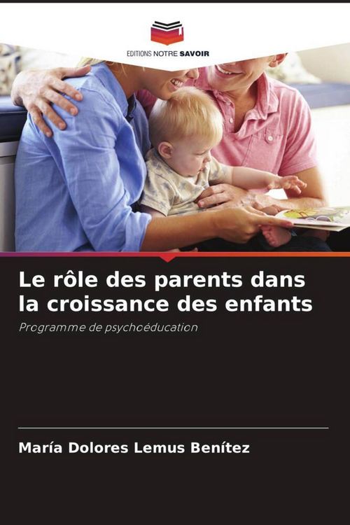Produktbild: Le r&ocirc;le des parents dans la croissance des enfants