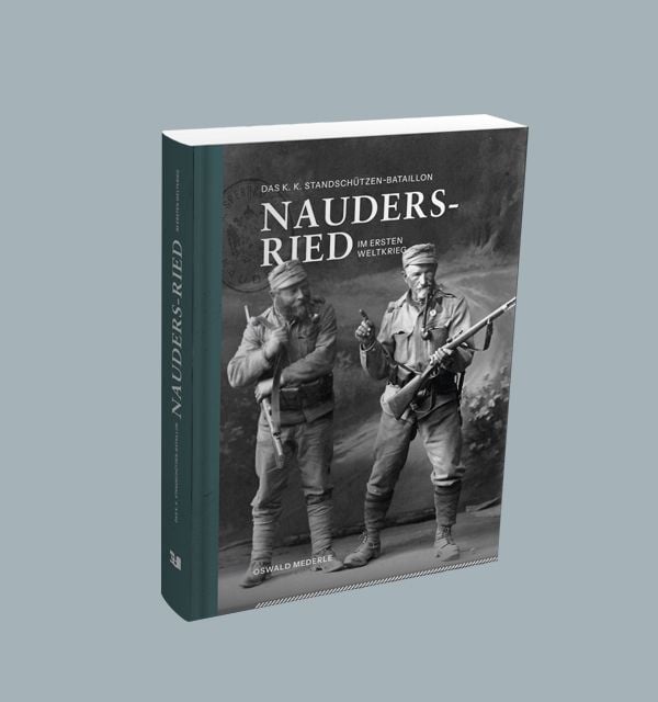 Produktbild: Das K.K. Standsch&uuml;tzen-Bataillon Nauders-Ried im Ersten Weltkrieg