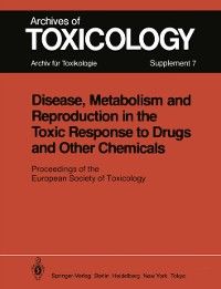 Produktbild: Disease, Metabolism and Reproduction in the Toxic Response to Drugs and Other Chemicals