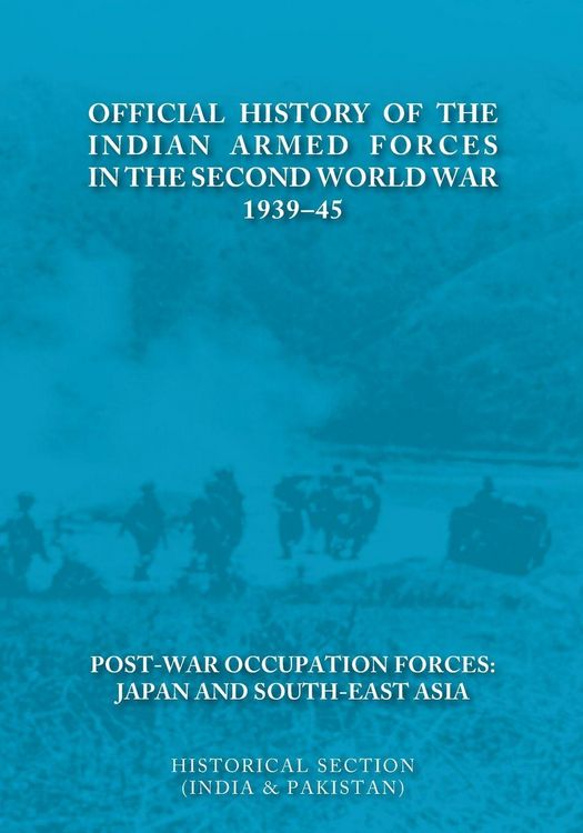 Produktbild: Official History of the Indian Armed Forces in the Second World War 1939-45 Post-War Occupation Forces