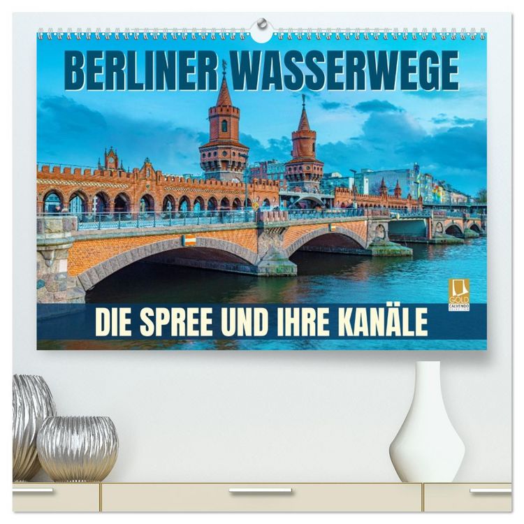 Produktbild: Berliner Wasserwege &ndash; Die Spree und ihre Kan&auml;le (hochwertiger Premium Wandkalender 2027 DIN A2 quer), Kunstdruck in Hochglanz