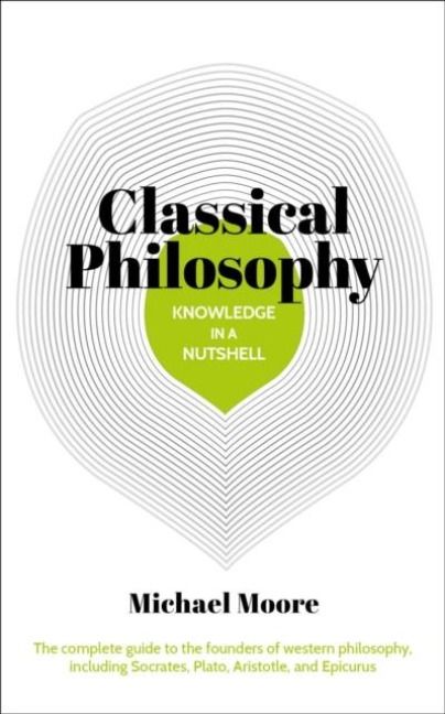 Produktbild: Moore, M: Knowledge in a Nutshell: Classical Philosophy