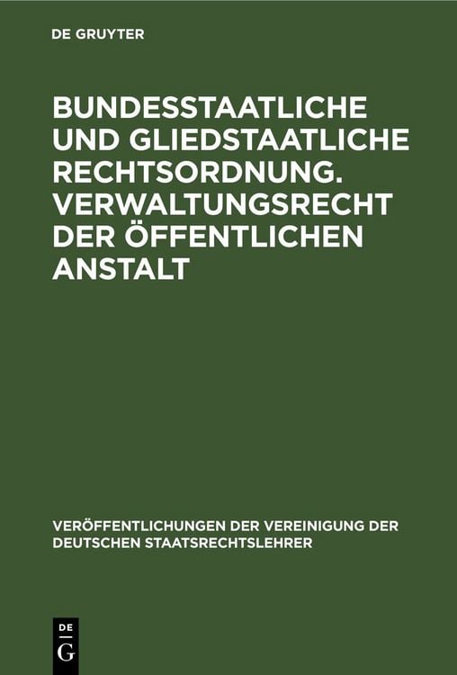 Produktbild: Bundesstaatliche und gliedstaatliche Rechtsordnung. Verwaltungsrecht der &ouml;ffentlichen Anstalt