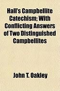 Produktbild: Hall's Campbellite Catechism; With Conflicting Answers of Two Distinguished Campbellites