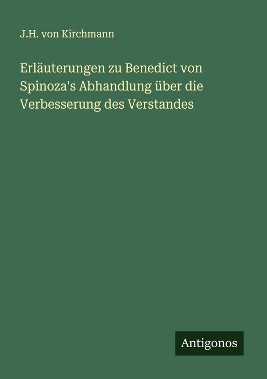 Produktbild: Erl&auml;uterungen zu Benedict von Spinoza's Abhandlung &uuml;ber die Verbesserung des Verstandes