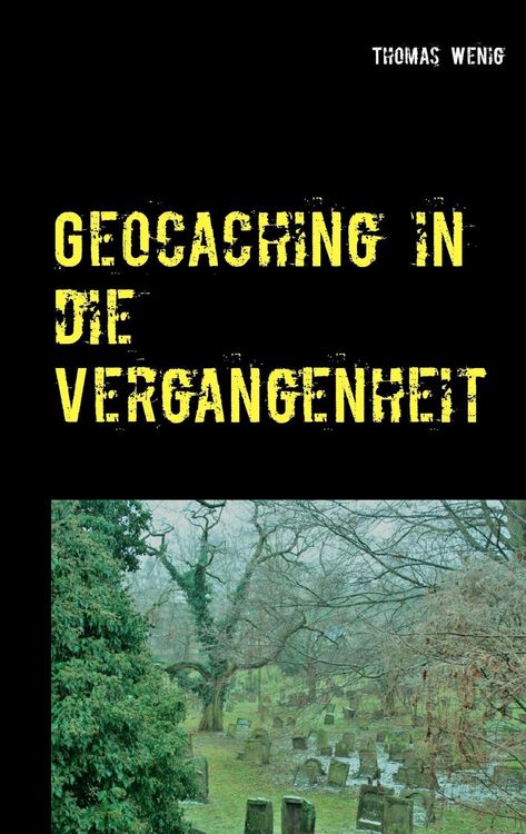 Produktbild: Geocaching in die Vergangenheit