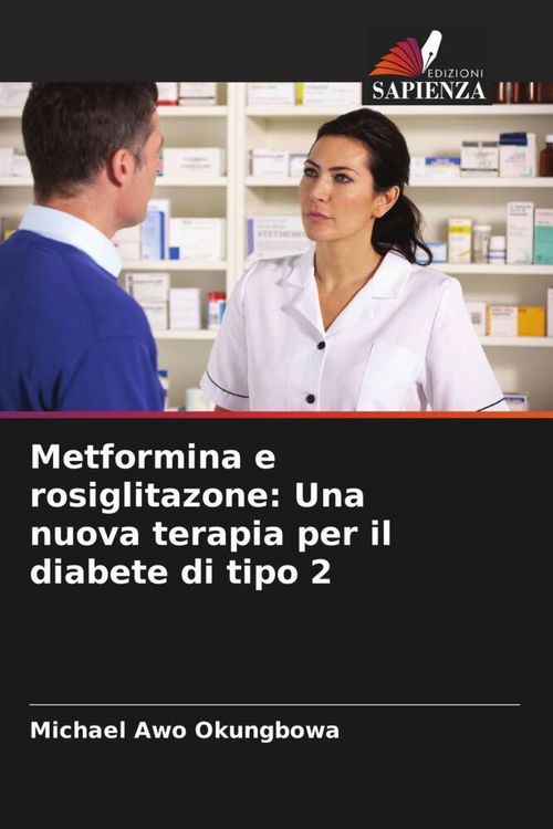 Produktbild: Metformina e rosiglitazone: Una nuova terapia per il diabete di tipo 2