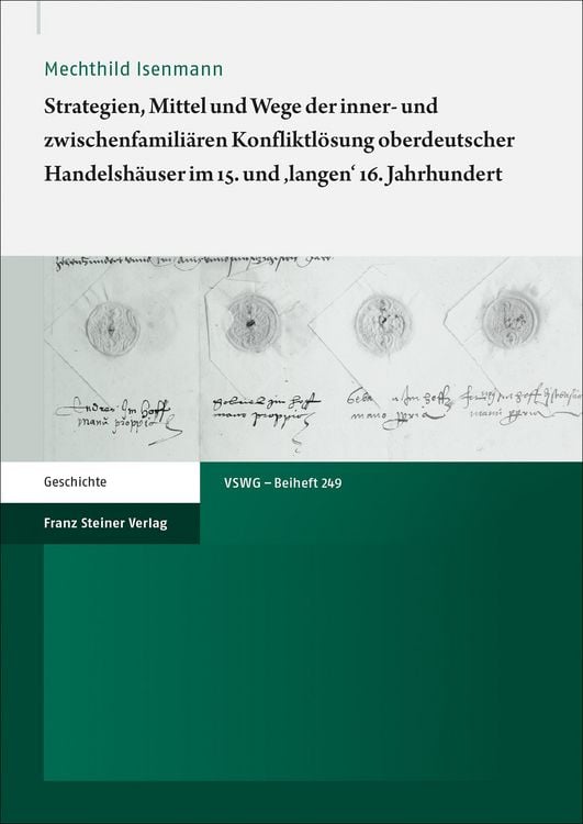 Produktbild: Strategien, Mittel und Wege der inner- und zwischenfamili&auml;ren Konfliktl&ouml;sung oberdeutscher Handelsh&auml;user im 15. und 'langen' 16. Jahrhundert